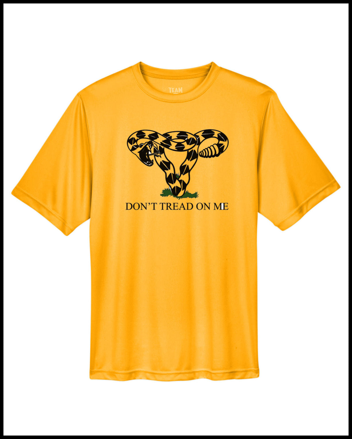 Don't Tread on Me "Uterus" DryFit T-Shirt