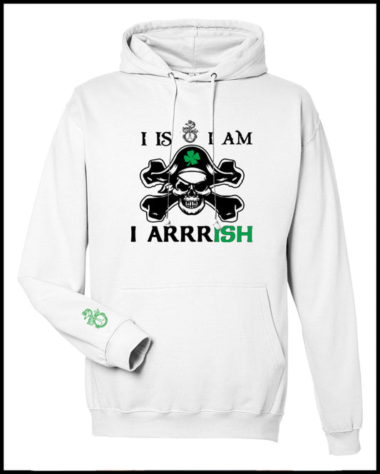 I Am Arrrish Hooded Sweatshirt