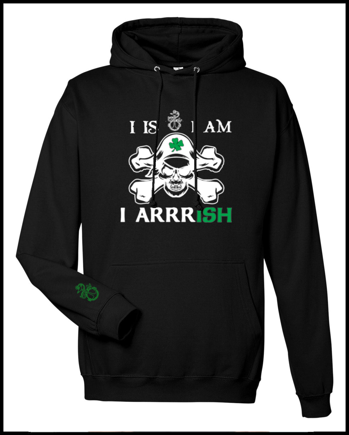 I Am Arrrish Hooded Sweatshirt