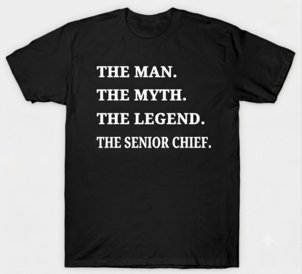 Man Myth Legend Chief, Senior Chief or Master Chief T-Shirts